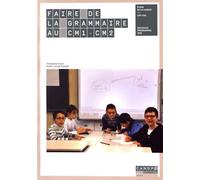 Faire de la grammaire au CM1-CM2 - Nouveau programme 2016
