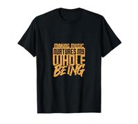 Faire de la musique nourrit toute ma passion T-Shirt