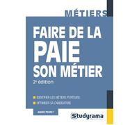 Faire de la paie son métier Identifier les métiers porteurs - optimiser sa candidature - André Perret - Studyrama Eds - broché - Guide