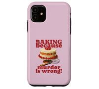 Faire de la pâtisserie Parce Que Le Meurtre est Faux (Funny Cake Graphic) Coque pour iPhone 11
