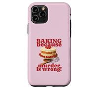 Faire de la pâtisserie Parce Que Le Meurtre est Faux (Funny Cake Graphic) Coque pour iPhone 11 Pro
