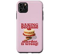 Faire de la pâtisserie Parce Que Le Meurtre est Faux (Funny Cake Graphic) Coque pour iPhone 11 Pro Max