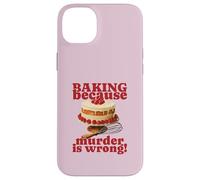 Faire de la pâtisserie Parce Que Le Meurtre est Faux (Funny Cake Graphic) Coque pour iPhone 14 Plus