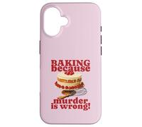 Faire de la pâtisserie Parce Que Le Meurtre est Faux (Funny Cake Graphic) Coque pour iPhone 16