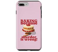Faire de la pâtisserie Parce Que Le Meurtre est Faux (Funny Cake Graphic) Coque pour iPhone 7 Plus/8 Plus