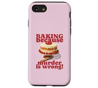 Faire de la pâtisserie Parce Que Le Meurtre est Faux (Funny Cake Graphic) Coque pour iPhone SE (2020) / 7/8