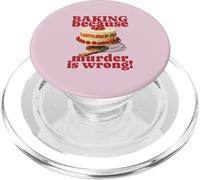 Faire de la pâtisserie Parce Que Le Meurtre est Faux (Funny Cake Graphic) PopSockets PopGrip pour MagSafe