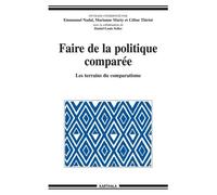 Faire De La Politique Comparée - Les Terrains Du Comparatisme