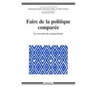 Faire De La Politique Comparée - Les Terrains Du Comparatisme