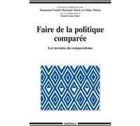 Faire de la politique comparée. Les terrains du comparatisme Céline Thiriot (Coordination éditoriale), Marianne Marty (Coordination éditoriale), Emmanuel Nadal (Coordination éditoriale)
