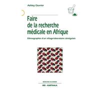 Faire De La Recherche Médicale En Afrique - Ethnographie D'un Village-Laboratoire Sénégalais