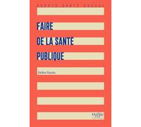 Faire de la santé publique - Didier Fassin - Hygee - broché - Essai