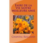 Faire de la Vie notre meilleure amie