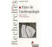 Faire De L'anthropologie : Santé, Science Et Développement