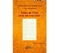 Faire de l'art avec un souvenir Fanny Levy (Auteur), Louis Nucéra (Auteur)