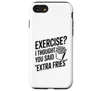 Faire de l'exercice ? Je pensais Que tu avais Dit « Frites supplémentaires » Coque pour iPhone SE (2020) / 7/8