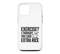 Faire de l'exercice ? Je pensais Que tu avais Dit « Riz supplémentaire » Coque pour iPhone 12/12 Pro