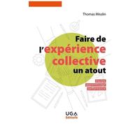Faire De L'expérience Collective Un Atout - Equipe, Apprentissage, Performance