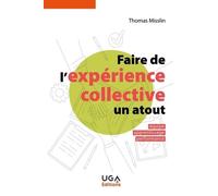 Faire De L'expérience Collective Un Atout - Equipe, Apprentissage, Performance