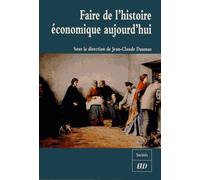 Faire De L'histoire Économique Aujourd'hui