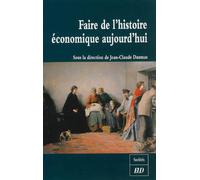 Faire de l'histoire économique aujourd'hui - Jean-Claude Daumas - Presses Universitaires De Dijon - broché - Etude