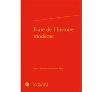 Faire de l'histoire moderne Nicolas Le Roux (Editeur du volume), Collectif (Auteur)