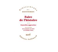 Faire de l'histoire - Nouveaux problèmes, nouvelles approches, nouveaux objets-Nouvelles approches - Collectif - Gallimard - Livre