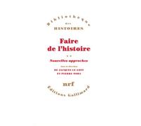 Faire de l'histoire Collectif (Auteur), Jacques Le Goff (Editeur du volume), Pierre Nora (Editeur du volume)