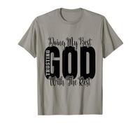 Faire de Mon Mieux en Faisant Confiance à Dieu avec Le Reste T-Shirt
