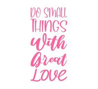 faire de petites choses avec une grande citation de lettre d'amour Stickers gravés 47.6x95.3cm Amovible sans laisser de colle Rose