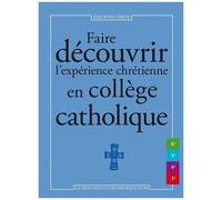 Faire découvrir l'expérience chrétienne en collège catholique – Tardy Eds – Broché