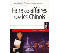 Emeric Lebreton – Faire des affaires avec les Chinois – broché