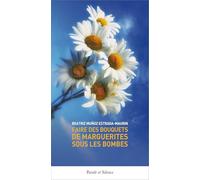 Faire des bouquets de marguerites sous les bombes