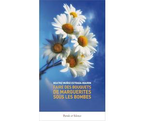 Faire des bouquets de marguerites sous les bombes