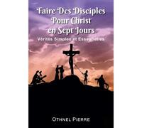 Faire Des Disciples Pour Christ En Sept Jours
