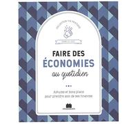 Faire des économies au quotidien: Astuces et bons plans pour prendre soin de ses finances