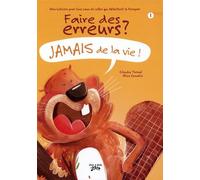 Faire des erreurs? Jamais de la vie !