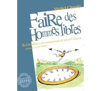 Faire des hommes libres: Boimondau et les communautés de travail à Valence (1941-1982)