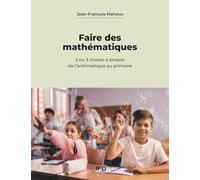 Faire des mathématiques: 2 ou 3 choses à propos de l’arithmétique au primaire