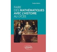 Faire Des Mathématiques Avec L'histoire Au Lycée
