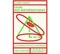 Faire des mathématiques Claire Voisin (Auteur)