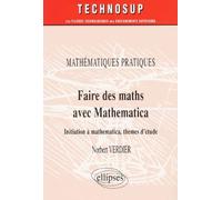 Faire Des Maths Avec Mathematica - Initiation À Mathematica, Thèmes D'étude