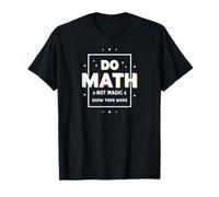 Faire des Maths Pas de Magie Humour Apprends T-Shirt