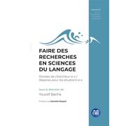Faire des recherches en sciences du langage Paroles de chercheur-e-s / Repères pour les étudiant-e-s - Youcef Bacha - Eme Et Intercommunications - broché - Essai