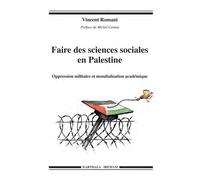 Faire des sciences sociales en Palestine. Oppression militaire et mondialisation académique - Vincent Romani - Karthala - broché - Etude