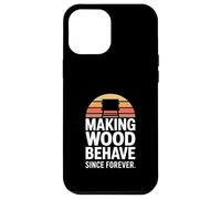 Faire du Bois se comporter Depuis Toujours Humour Charpentier Coque pour iPhone 12 Pro Max