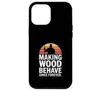 Faire du Bois se comporter Depuis Toujours Humour Charpentier Coque pour iPhone 12 Pro Max