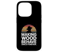 Faire du Bois se comporter Depuis Toujours Humour Charpentier Coque pour iPhone 14 Pro