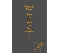 faire du feu avec du bois mouille