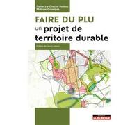 Faire du PLU un projet de territoire durable Catherine Charlot-Valdieu (Auteur), Philippe Outrequin (Auteur), David Lisnard (Préface)